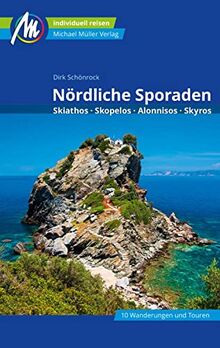 Nördliche Sporaden Reiseführer Michael Müller Verlag: Skiathos - Skopelos - Skyros - Alonnisos. Individuell reisen mit vielen praktischen Tipps (MM-Reisen)