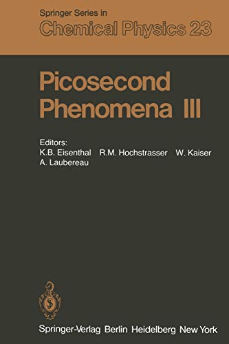 Picosecond Phenomena Iii: Proceedings of the Third International Conference on Picosecond Phenomena Garmisch-Partenkirchen, Fed. Rep. of Germany June ... Series in Chemical Physics, 23, Band 23)