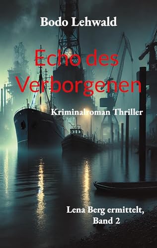 Echo des Verborgenen: Lena Berg ermittelt, Band 2 (Mord in Emden)