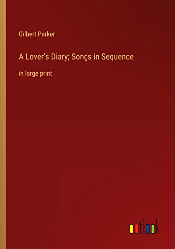 A Lover's Diary; Songs in Sequence: in large print