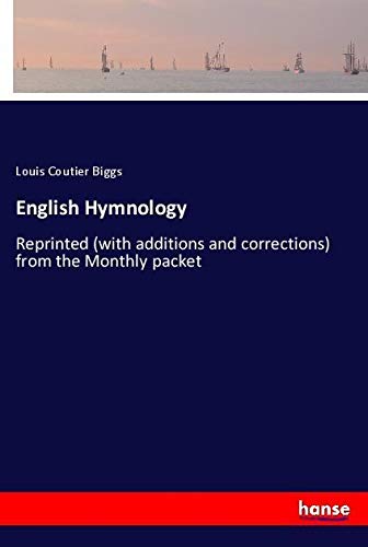 English Hymnology: Reprinted (with additions and corrections) from the Monthly packet