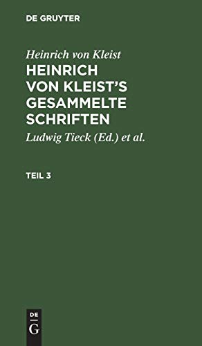 Heinrich von Kleist: Heinrich von Kleist’s gesammelte Schriften. Teil 3