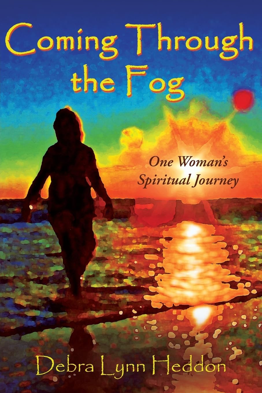 Coming Through the Fog: One Woman's Spiritual Journey