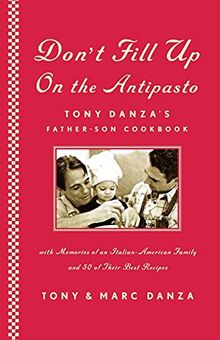 Don't Fill Up on the Antipasto: Tony Danza's Father-Son Cookbook