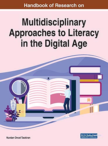 Handbook of Research on Multidisciplinary Approaches to Literacy in the Digital Age (Advances in Media, Entertainment, and the Arts)