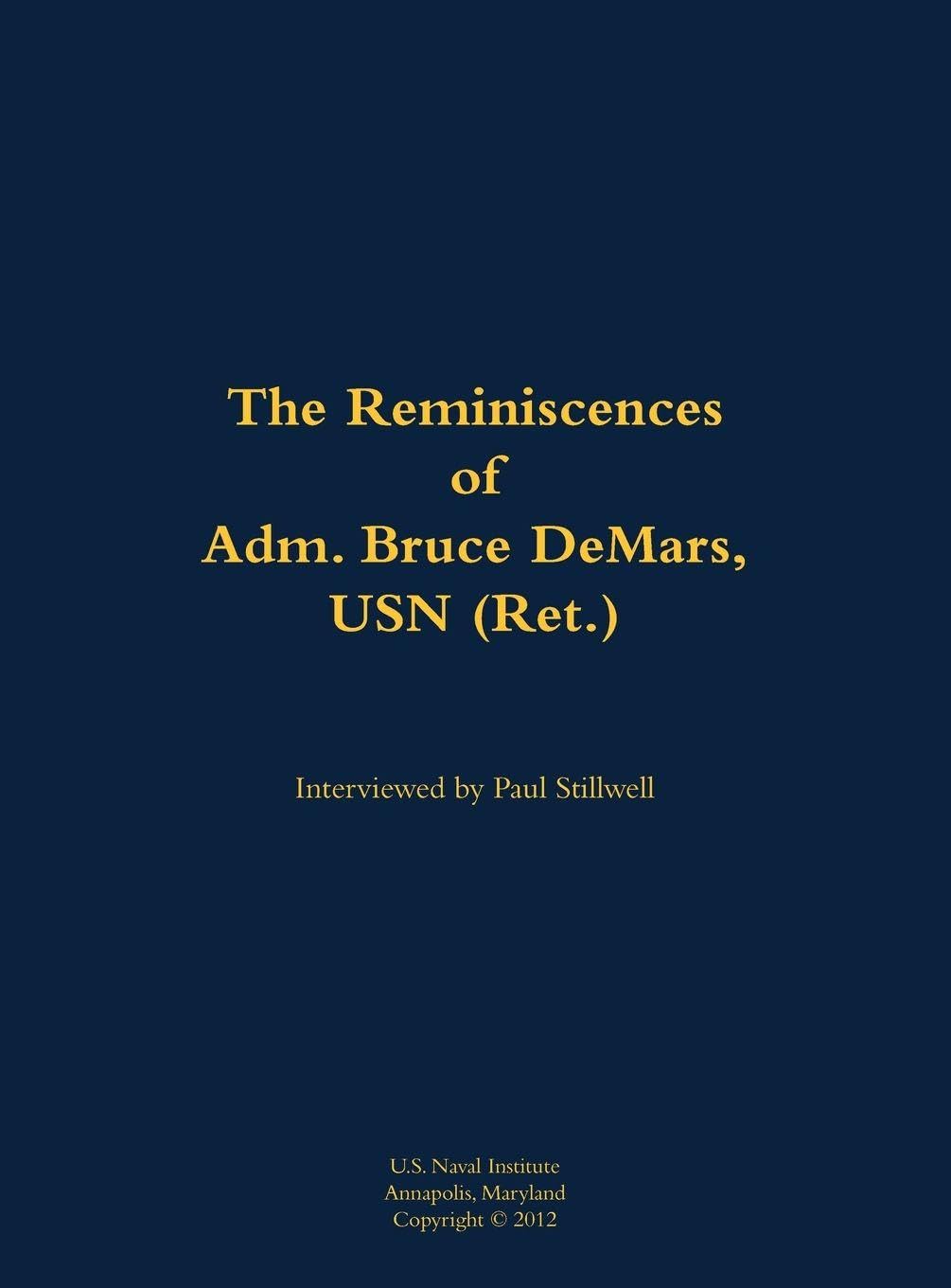 The Reminiscences of Adm. Bruce DeMars, USN (Ret.): 1935-
