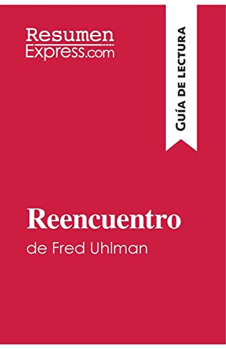 Reencuentro de Fred Uhlman (Guía de lectura) : Resumen y análisis completo