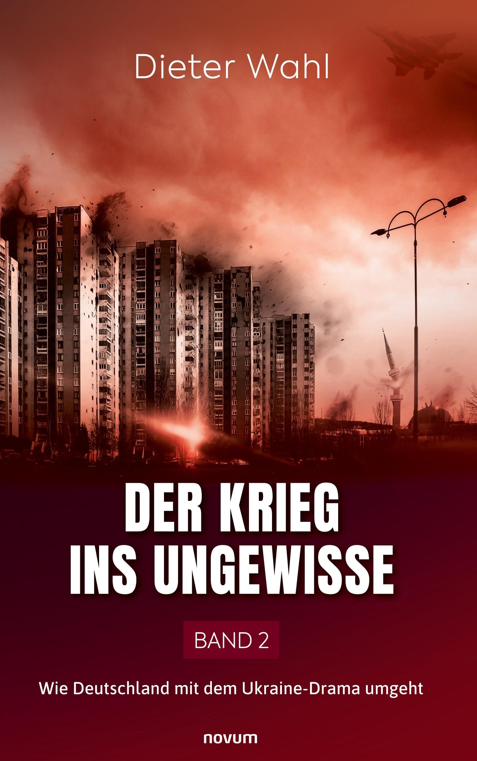 Der Krieg ins Ungewisse – Band 2: Wie Deutschland mit dem Ukraine-Drama umgeht