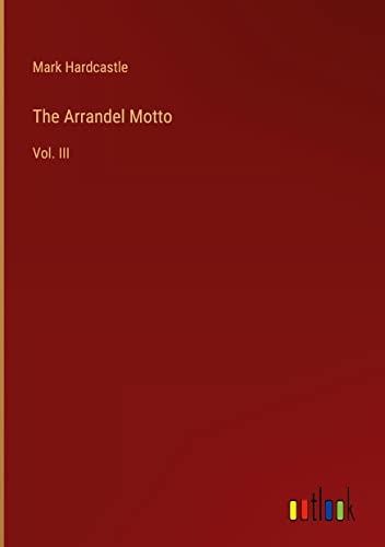 The Arrandel Motto: Vol. III