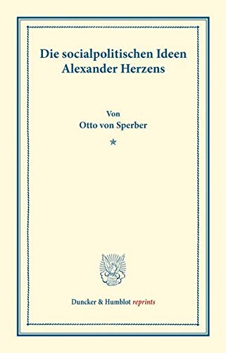 Die socialpolitischen Ideen Alexander Herzens. (Duncker & Humblot reprints)