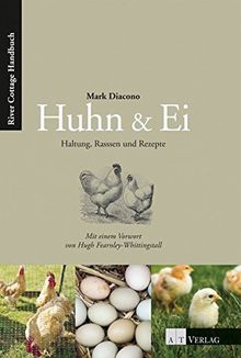 Huhn & Ei: Haltung, Rassen und Rezepte von Diacono, Mark | Buch | Zustand gut
