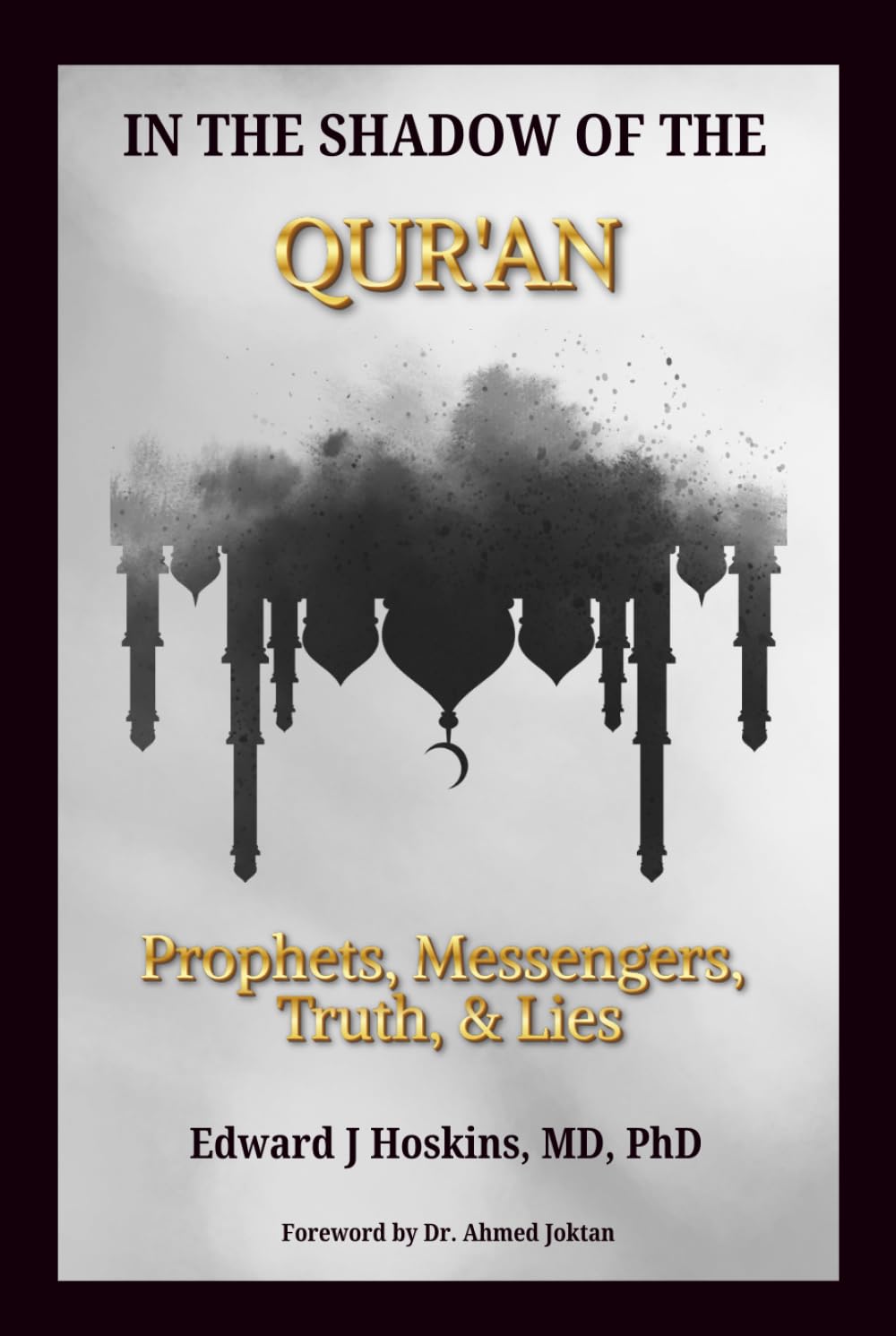 In the Shadow of the Qur'an: Prophets, Messengers, Truth & Lies