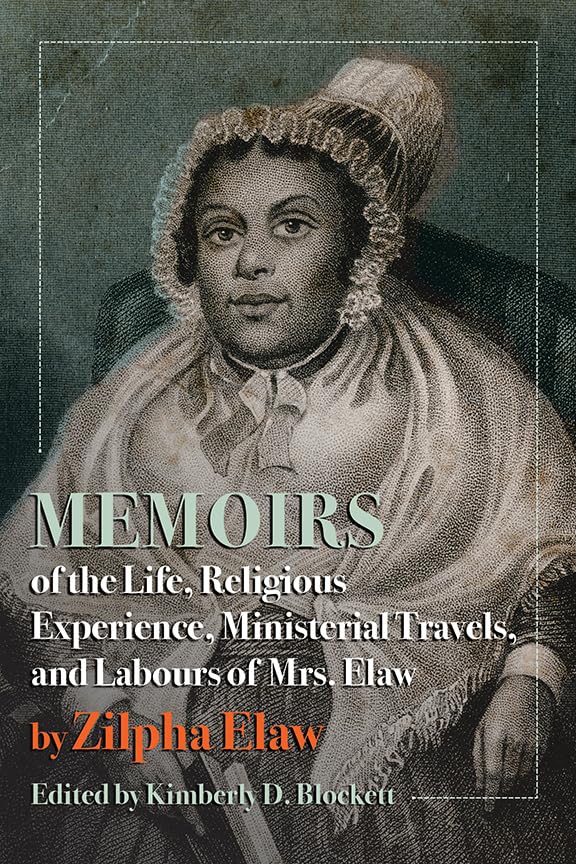 Memoirs of the Life, Religious Experience, Ministerial Travels, and Labours of Mrs. Elaw (The Regenerations)