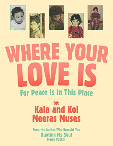 Where Your Love Is: For Peace Is In This Place
