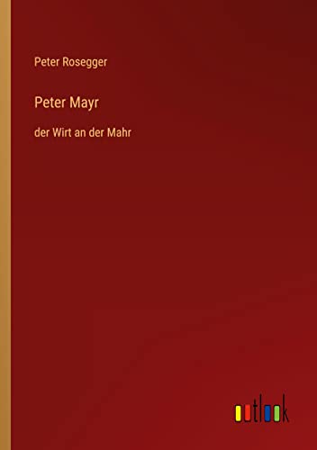 Peter Mayr: der Wirt an der Mahr