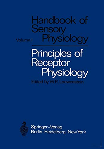Principles of Receptor Physiology (Handbook of Sensory Physiology, 1, Band 1)