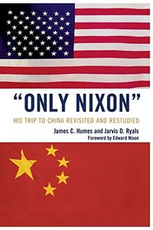 'Only Nixon': His Trip to China Revisited and Restudied