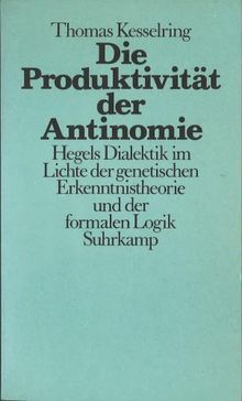 Die Produktivität der Antinomie: Hegels Dialektik Lichte der genetischen Erkenntnistheorie