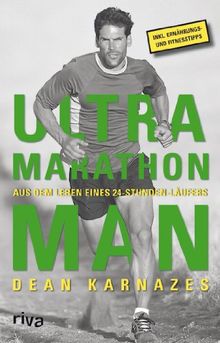 Ultramarathon Man: Aus dem Leben eines 24-Stunden-Läufers: Aus dem Leben eines 24h Läufers