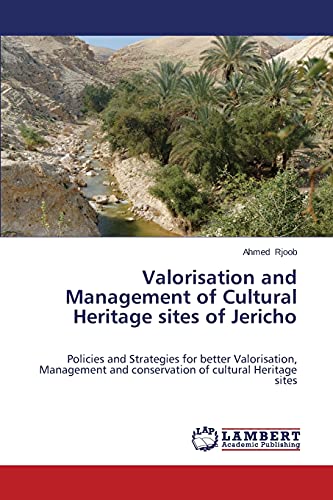 Valorisation and Management of Cultural Heritage sites of Jericho: Policies and Strategies for better Valorisation, Management and conservation of cultural Heritage sites