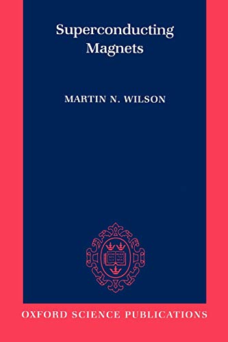 Superconducting Magnets (Monographs on Cryogenics, 2, Band 2)