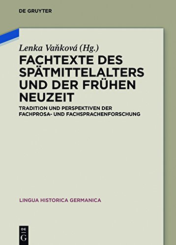 Fachtexte des Spätmittelalters und der Frühen Neuzeit: Tradition und Perspektiven der Fachprosa- und Fachsprachenforschung (Lingua Historica Germanica, Band 7)
