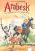 Arabesk - Die Abenteuer eines ritterlichen Pferdes: So ein verflixtes Turnier