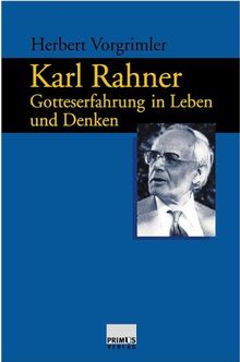 Karl Rahner. Gotteserfahrung in Leben und Denken.