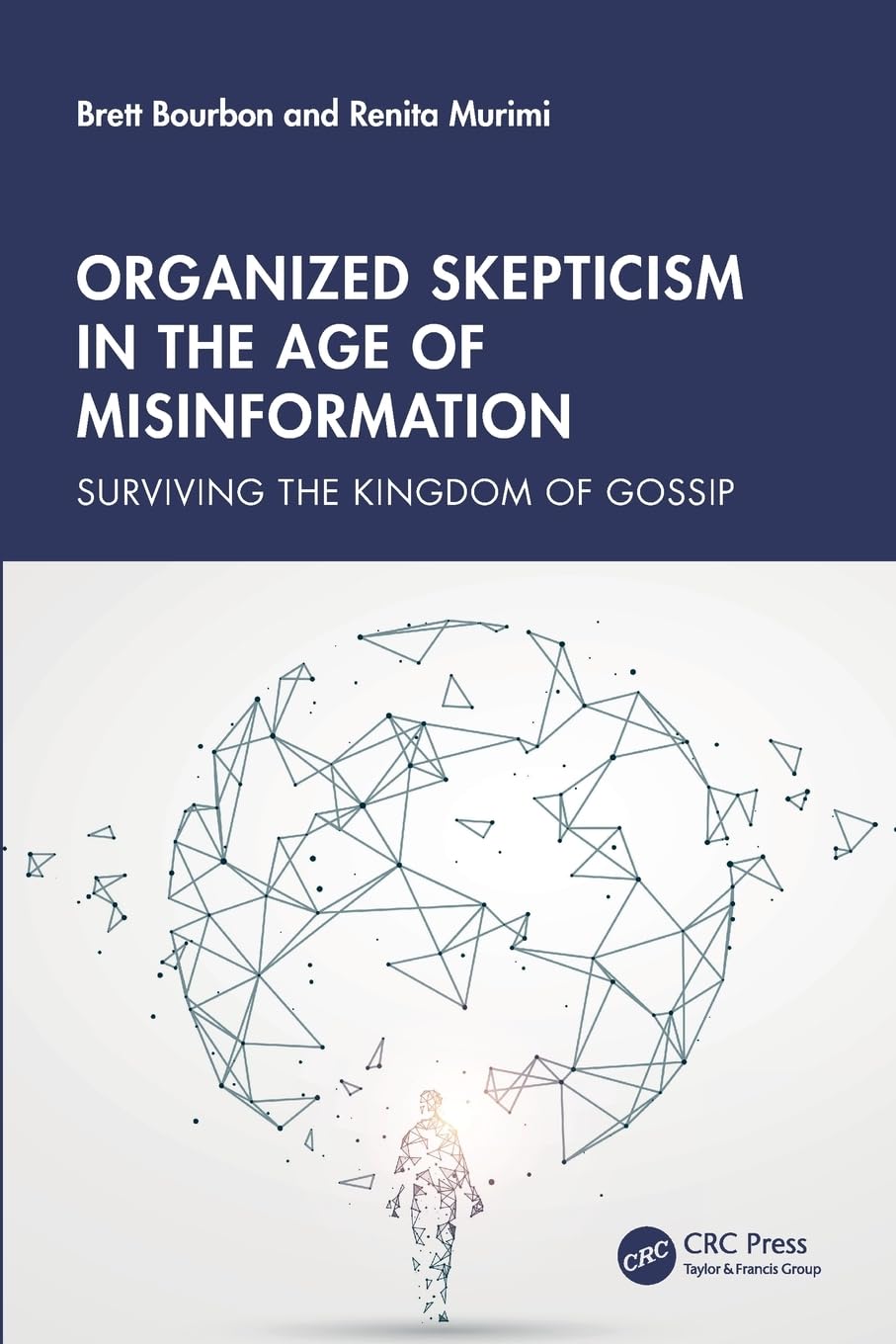 Organized Skepticism in the Age of Misinformation: Surviving the Kingdom of Gossip