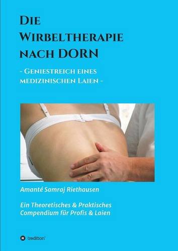 Die Wirbeltherapie nach DORN: - Geniestreich eines medizinischen Laien -