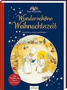 Ida Bohattas Bilderbuchklassiker: Wunderschöne Weihnachtszeit: Geschichten, Lieder und Rezepte