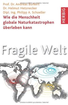 Fragile Welt: Wie die Menschheit globale Naturkatastrophen überleben kann