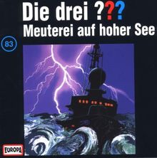 Die drei Fragezeichen - Folge 83: Meuterei auf hoher See