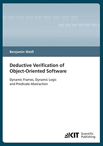 Deductive Verification of Object-Oriented Software: Dynamic Frames, Dynamic Logic and Predicate Abstraction