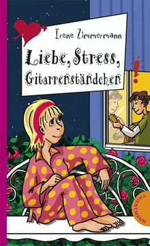 Liebe, Stress, Gitarrenständchen