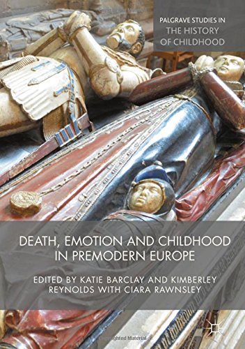 Palgrave Studies in the History of Childhood: Death, Emotion and Childhood in Premodern Europe