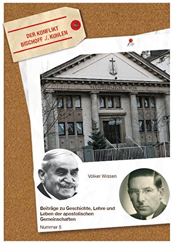 Der Konflikt Bischoff ./. Kuhlen: Beiträge zu Geschichte, Lehre und Leben der apostolischen Gemeinschaften - Nummer 5