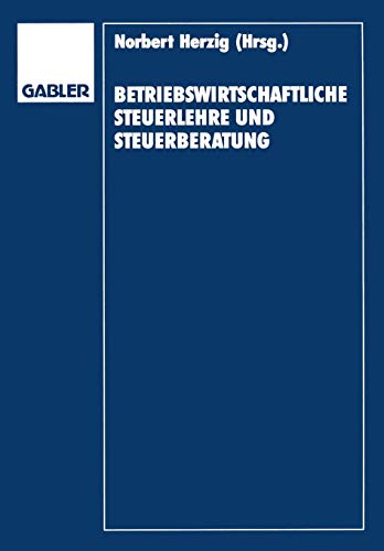 Betriebswirtschaftliche Steuerlehre und Steuerberatung: Gerd Rose zum 65. Geburtstag