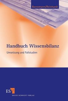 Handbuch Wissensbilanz: Umsetzung und Fallstudien