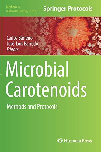 Microbial Carotenoids: Methods and Protocols (Methods in Molecular Biology, Band 1852)