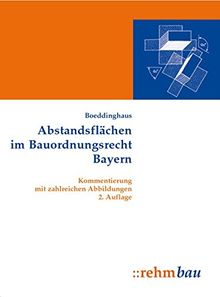 Abstandsflächen im Bauordnungsrecht Bayern: Kommentierung mit zahlreichen Abbildungen