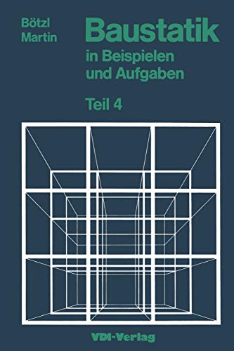 Baustatik in Beispielen und Aufgaben: Teil 4 Einflußlinien (VDI-Buch)