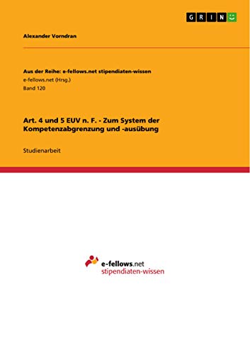 Art. 4 und 5 EUV n. F. - Zum System der Kompetenzabgrenzung und -ausübung