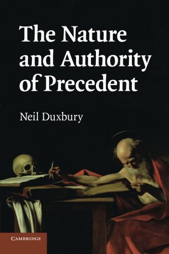 The Nature and Authority of Precedent