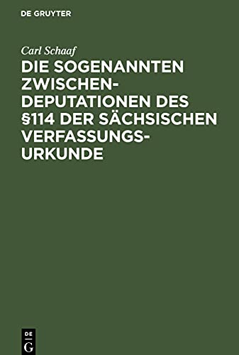 Die sogenannten Zwischendeputationen des §114 der sächsischen Verfassungsurkunde