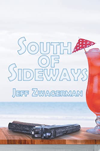 South Of Sideways (A Zander Hard-Boiled Mystery, Band 1)