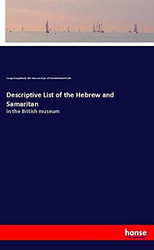 Descriptive List of the Hebrew and Samaritan: in the British museum