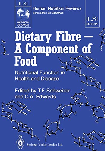 Dietary Fibre - A Component of Food: Nutritional Function In Health And Disease (Ilsi Human Nutrition Reviews)