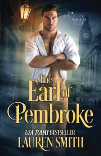 The Earl of Pembroke: The Wicked Earls' Club (The League of Rogues, Band 7)