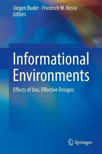 Informational Environments: Effects of Use, Effective Designs